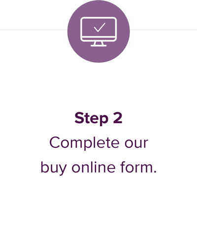 Step 2 - Complete our buy online form.