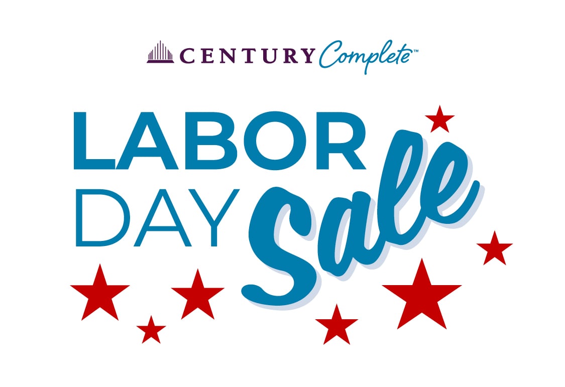 Celebrate with Century Complete's Labor Day Sale 2025