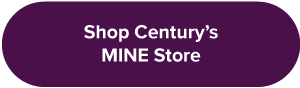 Button that says 'Shop Century's MINE Store'