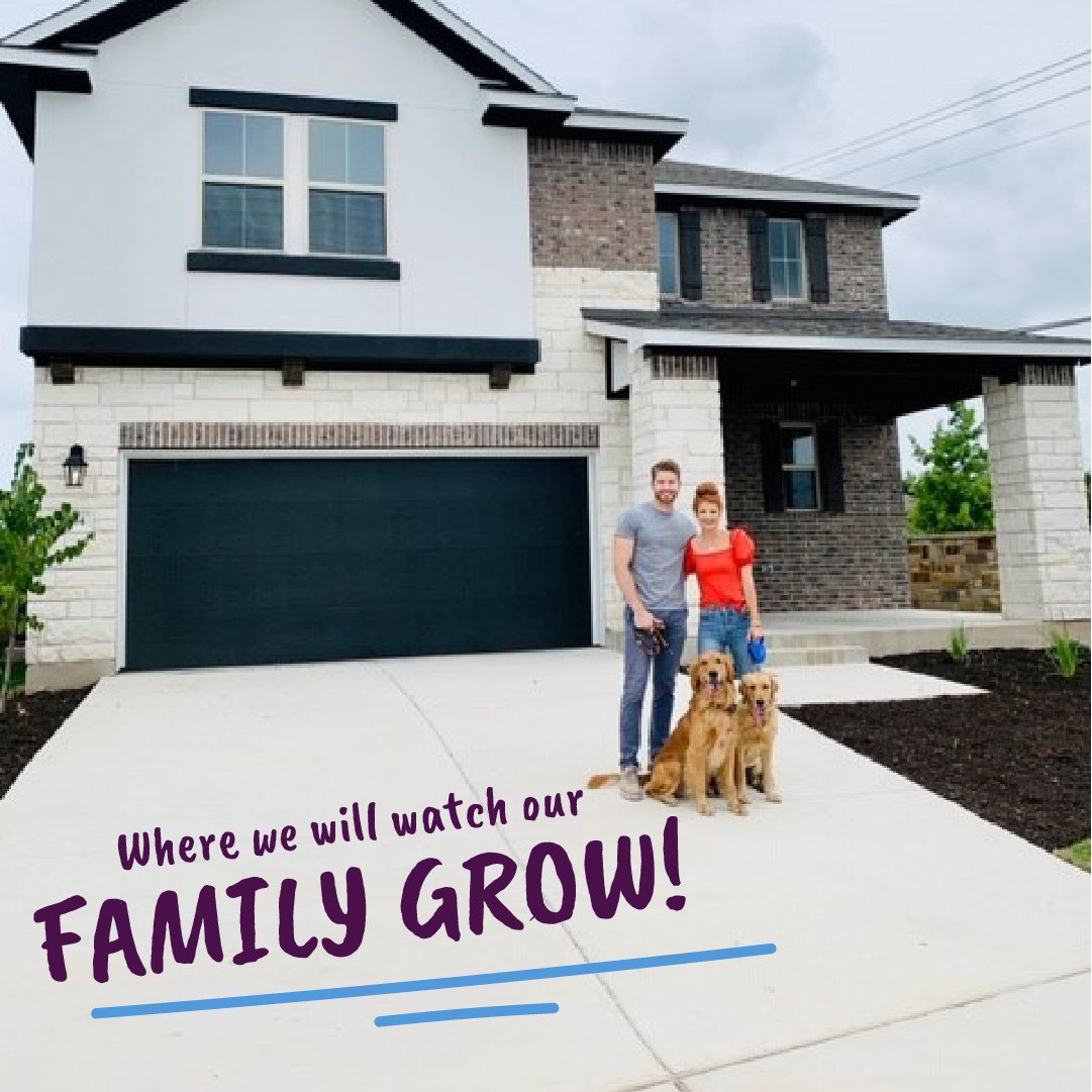 Happy Homeowner - Where we will watch our family grow!
