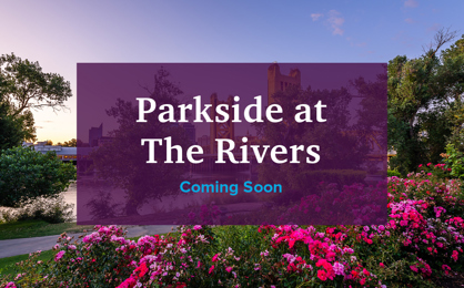 Parkside at The Rivers Coming Soon